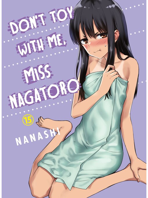 Title details for Don't Toy With Me, Miss Nagatoro, Volume 15 by Nanashi - Available